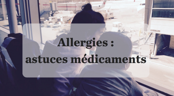 Allergies alimentaires en voyage avec enfant. Prendre l'avion avec un enfant allergique.
